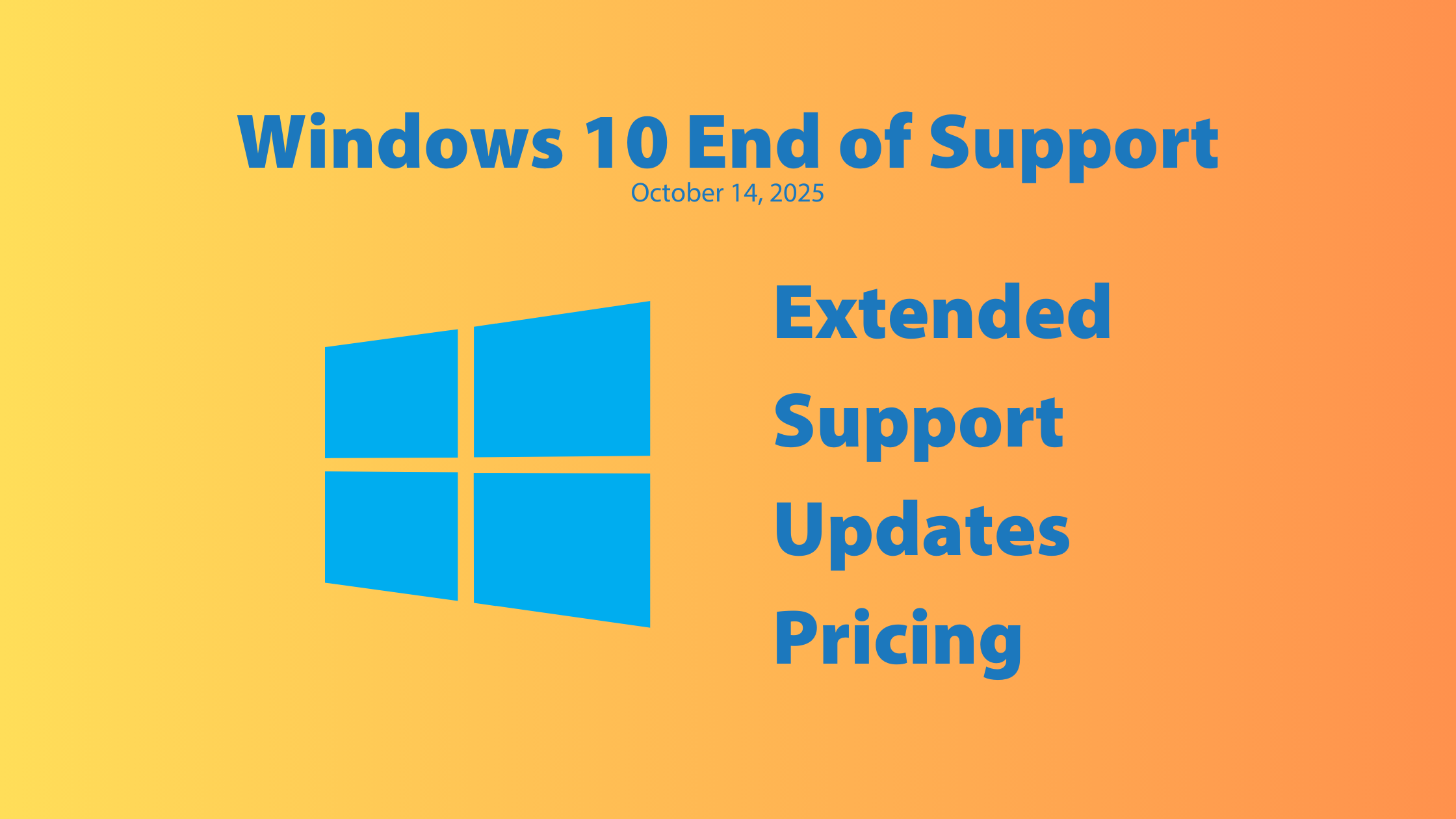 Windows 10 End of Support Extended Support Updates Pricing